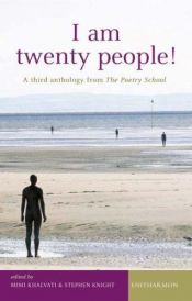 book cover of I Am Twenty People: Third Anthology from the Poetry School by Mimi Khalvati