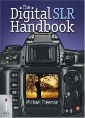 book cover of The Digital SLR Handbook by Michael Freeman