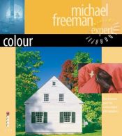 book cover of Colour: The Definitive Guide for Serious Digital Photographers (Digital Photography Expert) by Michael Freeman