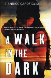 book cover of A Walk in the Dark by Gianrico Carofiglio