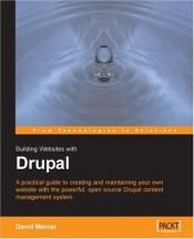 book cover of Drupal : creating blogs, forums, portals, and community websites : how to setup, configure, and customize this powerful by David Mercer