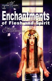 book cover of Wraeththu Chronicles (1) The Enchantments of Flesh and Spirit by Storm Constantine