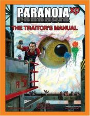 book cover of Paranoia RPG - The Traitor's Manual by Gareth Hanrahan