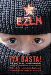 book cover of Ya Basta!: 10 Years of the Zapatista Uprising Writings of Subcomandante Insurgente Marcos by Subcomandant Marcos