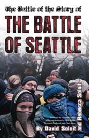 book cover of The Battle of the Story of the Battle of Seattle by Rebecca Solnit