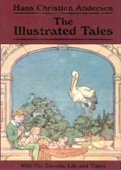 book cover of The Illustrated Tales by ჰანს კრისტიან ანდერსენი
