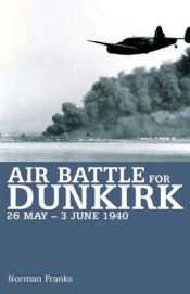 book cover of Air Battle Dunkirk by Norman Franks