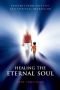 Healing the Eternal Soul: Insights from Past Life and Spiritual Regression