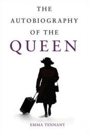 book cover of The Autobiography of the Queen by Emma Tennant