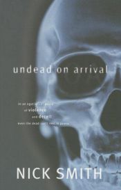 book cover of Undead On Arrival by Nick Smith