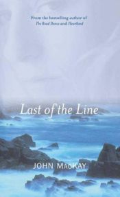 book cover of Last of the Line by John MacKay