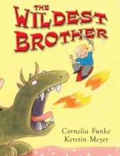 book cover of Wildest Brother by Корнелия Функе