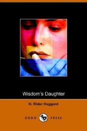 book cover of Wisdom's Daughter by Henry Rider Haggard