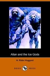 book cover of Allan & the ice gods by Henry Rider Haggard