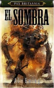 book cover of Pax Britannia:El Sombra (Pax Britannia) by Al Ewing