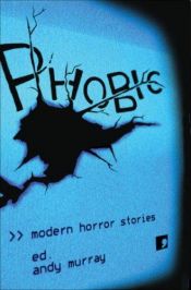 book cover of Phobic: Stories from the Fear and Now by Jeremy Dyson