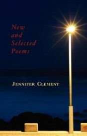 book cover of New and Selected Poems by Jennifer Clement