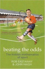 book cover of Beating the Odds: The Hidden Mathematics of Sport by Rob Eastaway