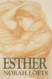 book cover of Esther by Norah Lofts