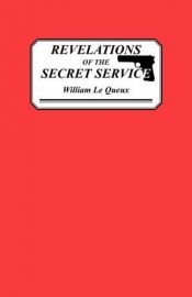 book cover of Revelations of the Secret Service by William Le Queux