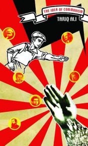 book cover of The Idea of Communism by Tariq Ali