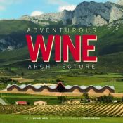 book cover of Adventurous Wine Architecture by Michael Webb