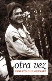 book cover of Otra Vez: Authorized Edition (Che Guevara Publishing Project) by Эрнесто Че Гевара