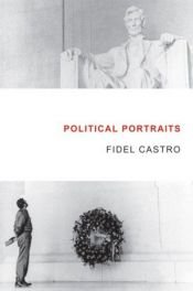 book cover of Political Portraits: Fidel Castro reflects on famous figures in history by Fidel Castro