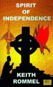 book cover of Spirit of Independence by Keith Rommel