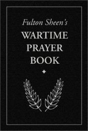 book cover of Fulton Sheen's Wartime Prayer Book by Fulton J. Sheen