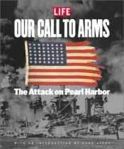 book cover of Life: Our Call To Arms: The Attack On Pearl Harbor edited by Bob Andreas, Bob Sullivan by Time-Life Books