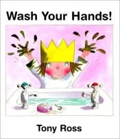 book cover of Wash your hands! by Tony Ross