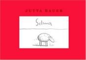 book cover of Selma by Jutta Bauer
