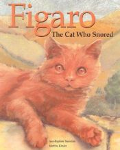 book cover of Figaro : the cat who snored by Jean-Baptiste Baronian