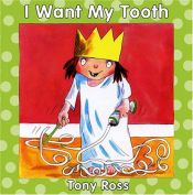 book cover of Voglio il mio dentino by Tony Ross