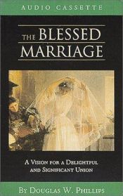 book cover of The Blessed Marriage by Doug Phillips