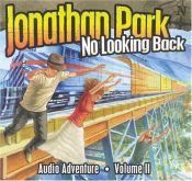 book cover of Jonathan Park: No Looking Back (Jonathan Park Audio Adventures) by Doug Phillips