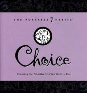 book cover of Choice: Choosing the Proactive Life You Want to Live by 스티븐 코비