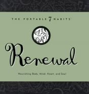 book cover of Renewal: Nourishing Body, Mind, Heart, and Soul (The Portable 7 Habits Series) by スティーブン・R・コヴィー