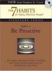 book cover of Habit 1 Be Proactive: The Habit of Choice (The 7 Habits) by Στίβεν Ρ. Κόβεϊ