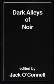 book cover of Dark Alleys of Noir by Jack O’Connell