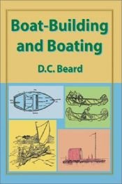 book cover of Boat-building and boating by Daniel Carter Beard