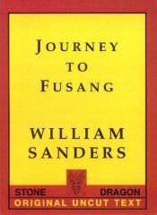 book cover of Journey to Fusang: The Original, Uncut Text by William Sanders