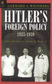 book cover of Hitler's Foreign Policy 1933-1939: The Road to World War II by Gerhard Weinberg