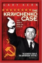 book cover of The Kravchenko Case: One Man's War On Stalin by Gary Kern