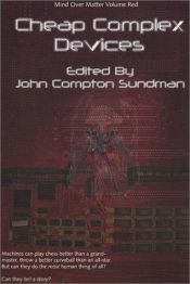 book cover of Cheap complex devices by John F. X. Sundman