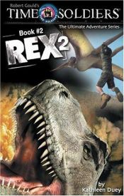 book cover of Rex 2 (Time Soldiers Series, Book 2) by Kathleen Duey