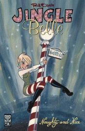 book cover of Jingle Belle Volume 1: Naughty & Nice: Naughty and Nice v. 1 by Paul Dini