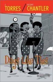 book cover of Days like this by J. Torres