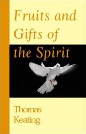 book cover of Fruits and Gifts of the Spirit by Thomas Keating